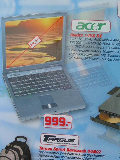 Vorsicht: Notebook Prospekte
Das einzige richtige Acer Notebook im Prospekt. Doch leider vom untersten Ende des Leistungsspektrums. Unverständlich warum moderne Notebooks wie Acer 660 und 800 nicht drinn sind.
